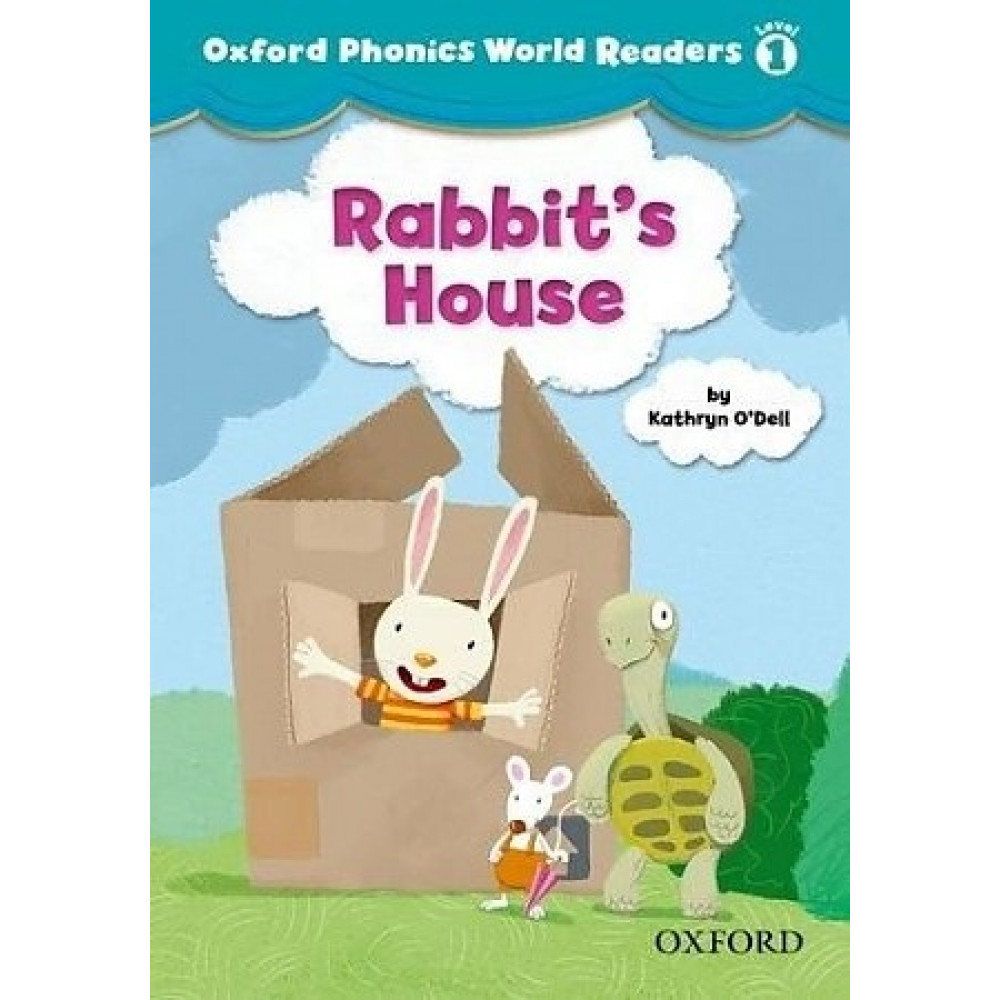 Oxford Phonics World Readers 1 Rabbit's House 